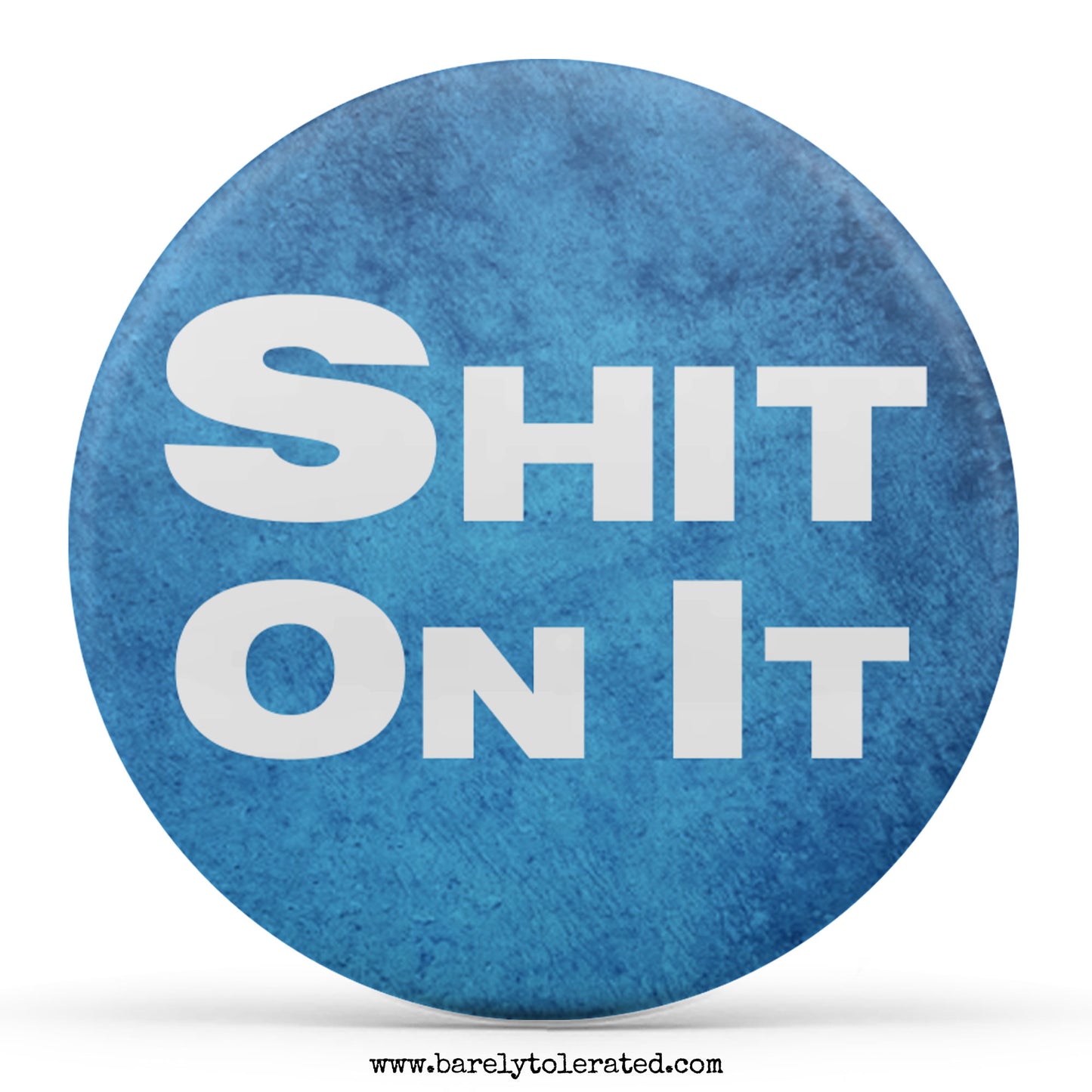Shit On It