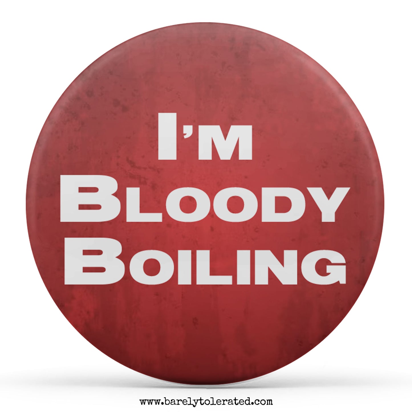 I'm Bloody Boiling
