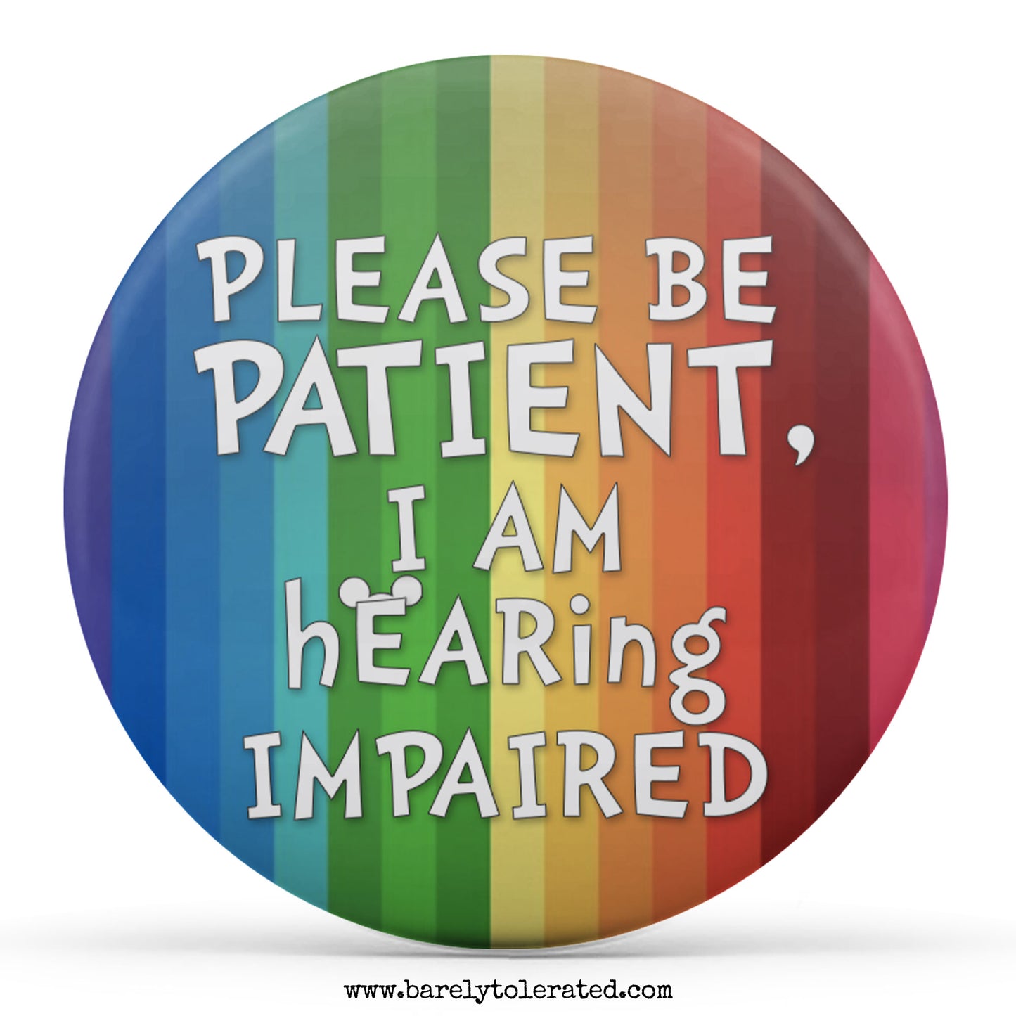 Please Be Patient, I am Hearing Impaired