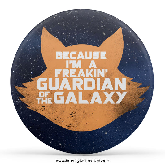 Because I'm A Freakin' Guardian Of The Galaxy