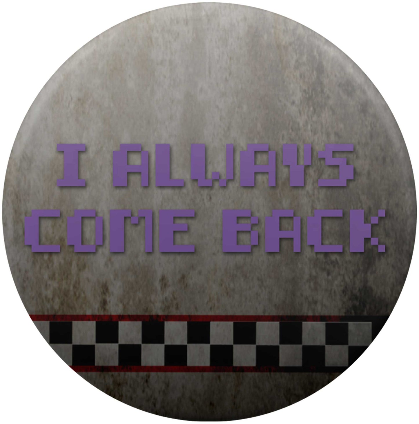 I Always Come Back