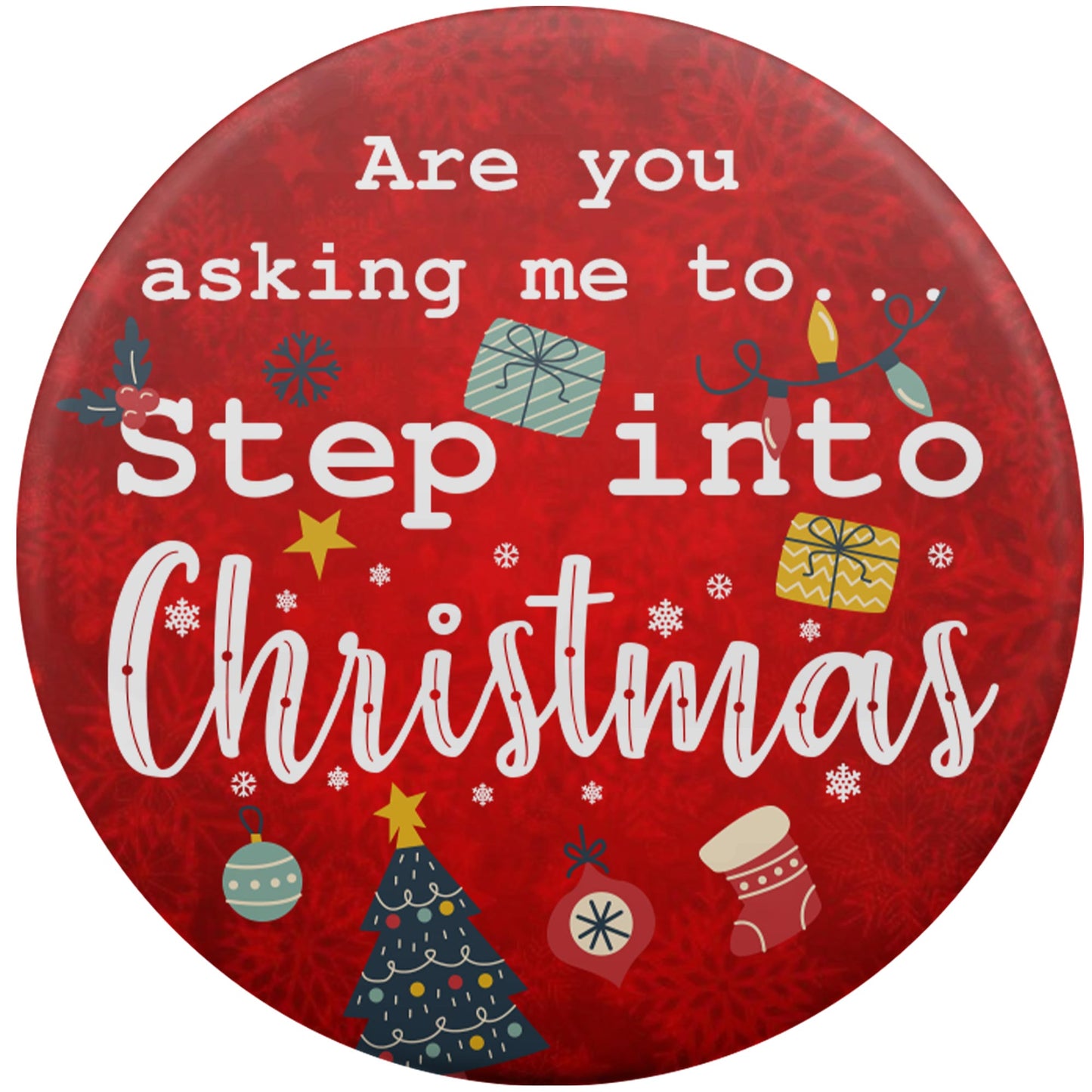 Are You Asking Me To Step Into Christmas