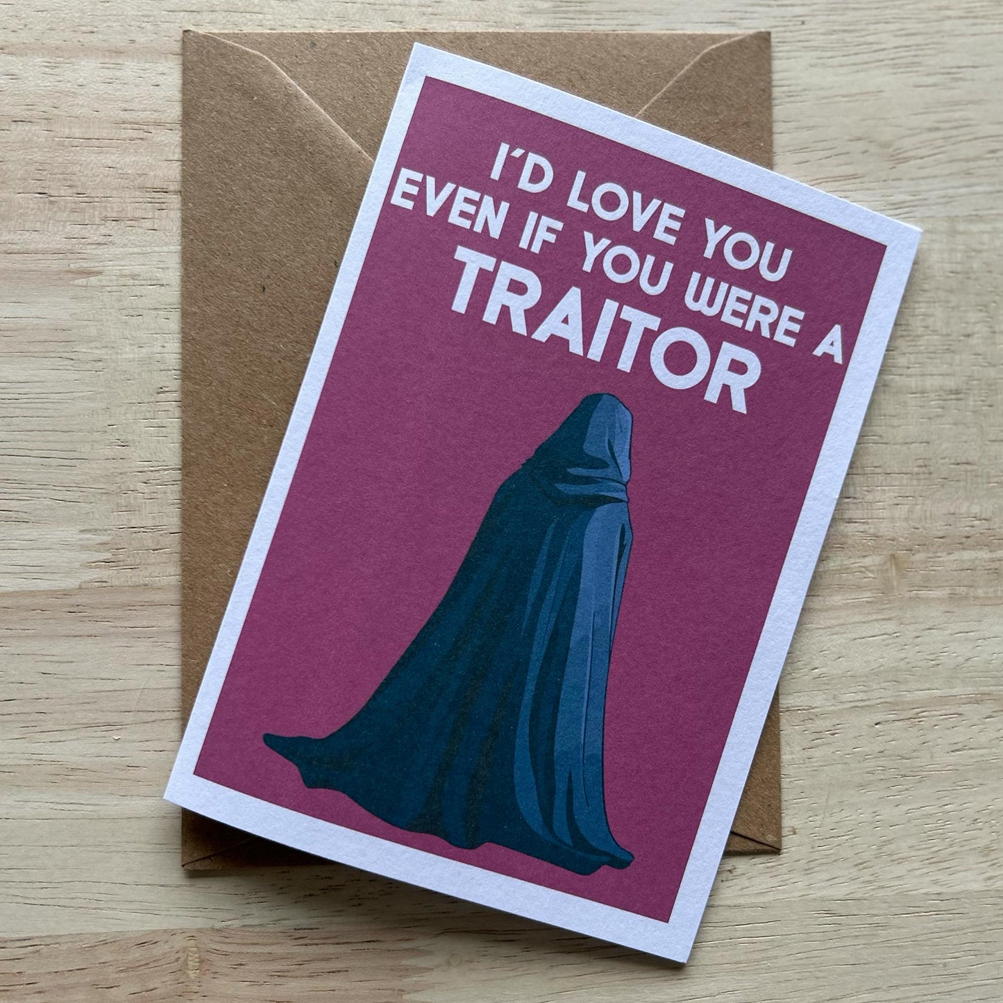 Traitors Themed Valentine's Day Card - I'd Love You Even If You Were A Traitor Greeting Card