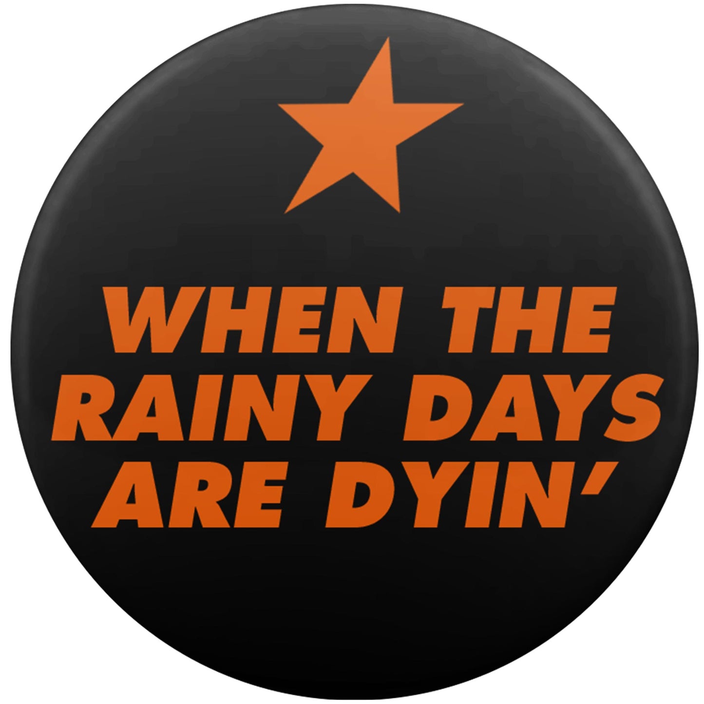 When The Rainy Days Are Dyin'