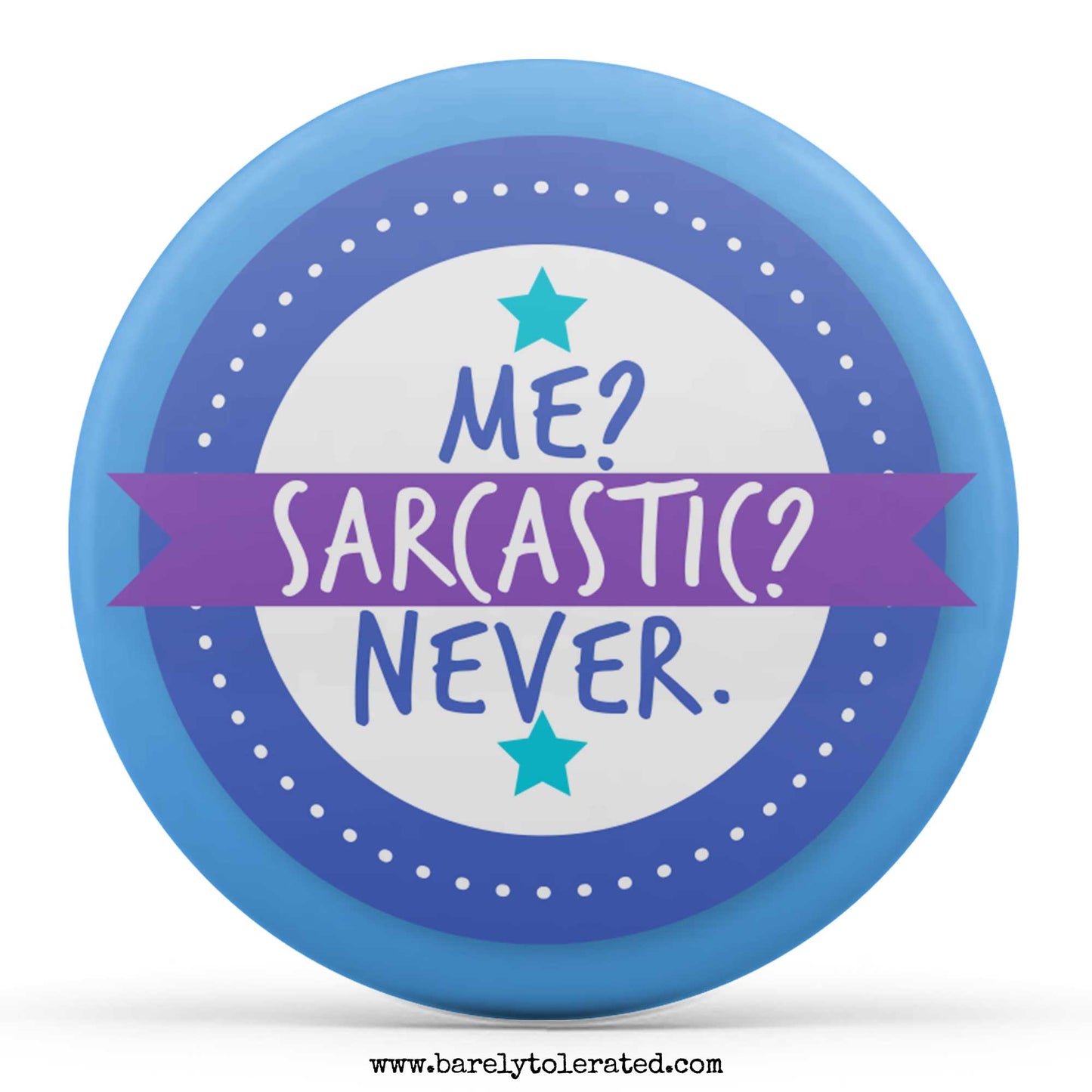 Me? Sarcastic? Never.