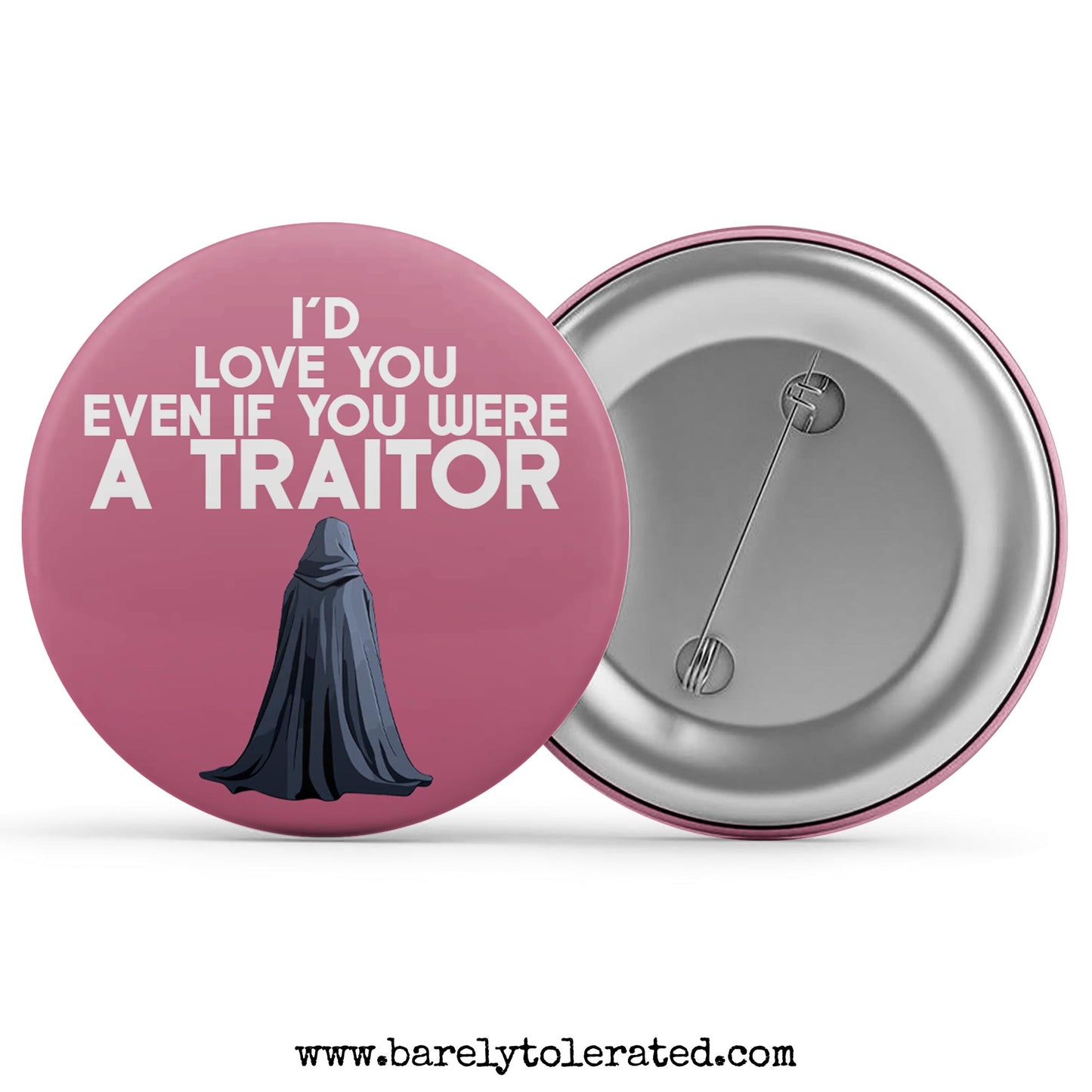I'd Love You Even If You Were A Traitor