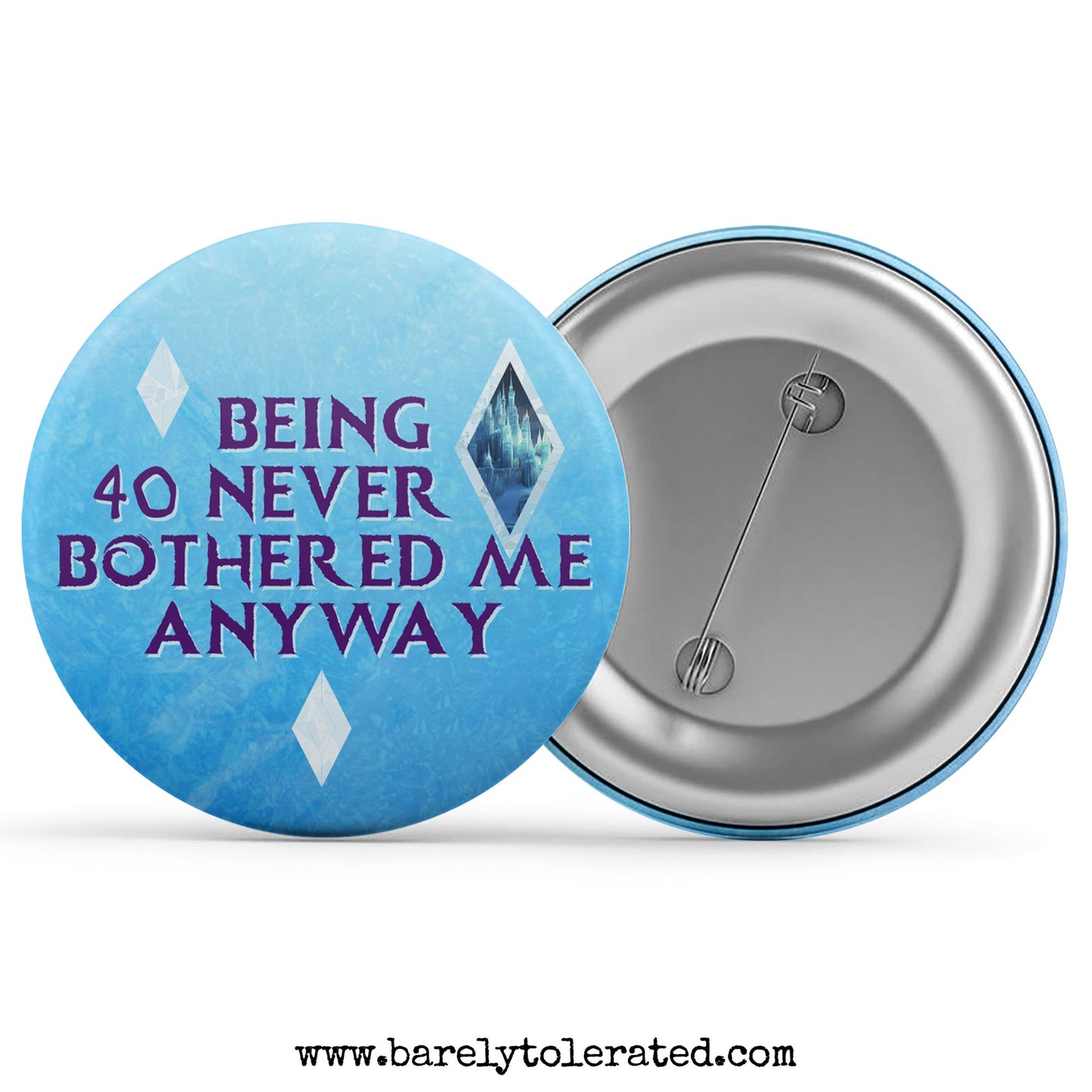 Being 40 Never Bothered Me Anyway - Customised