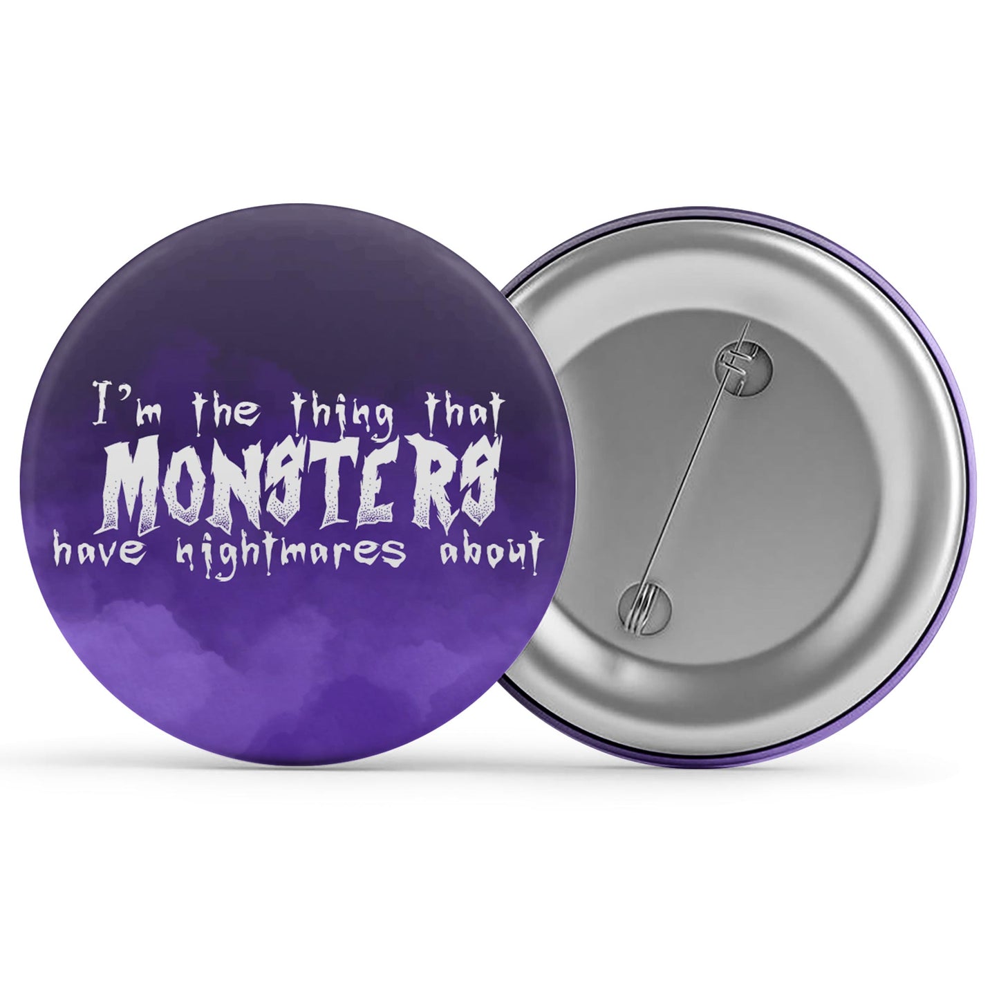 I'm The Thing That Monsters Have Nightmares About