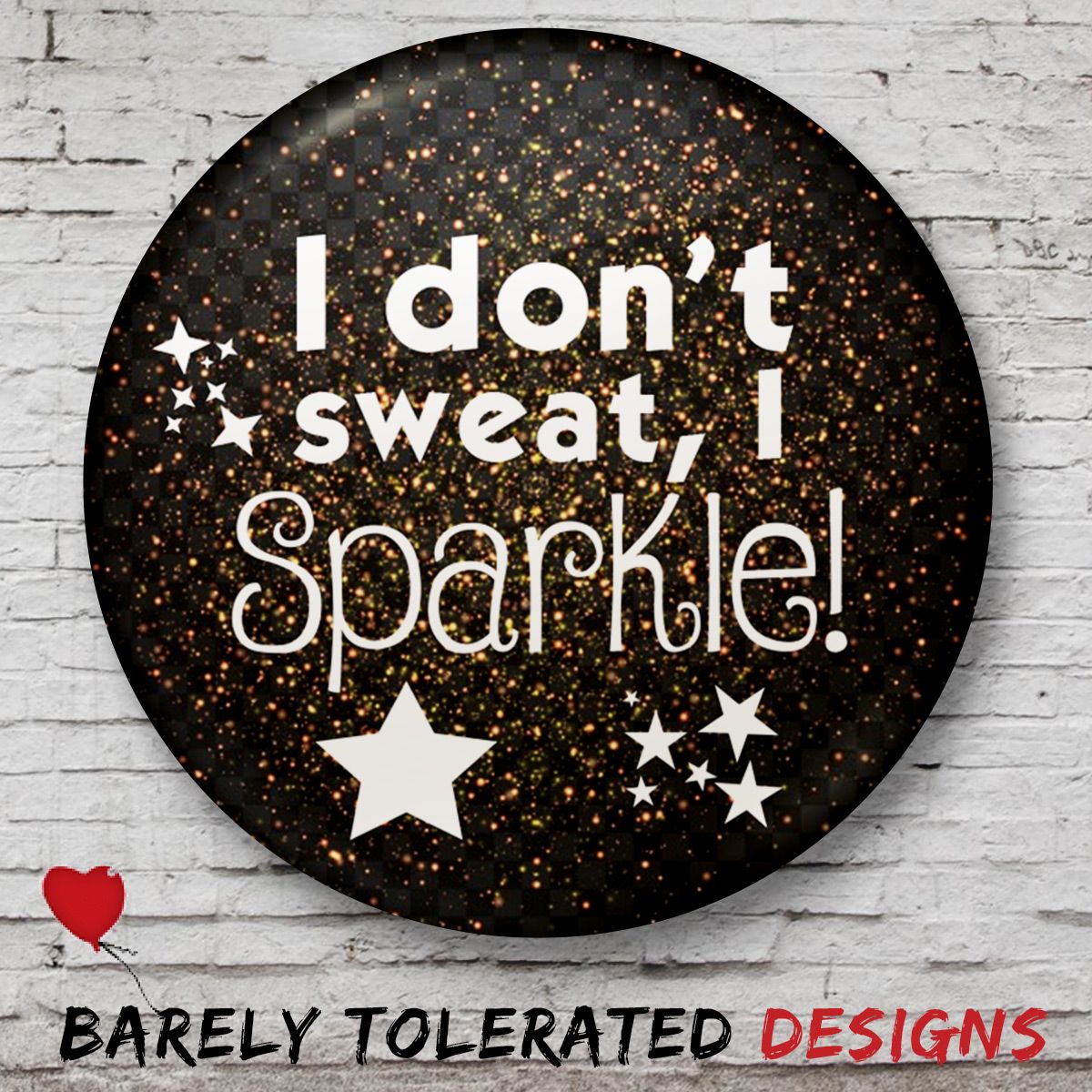 I Don't Sweat, I Sparkle! White/Gold Image