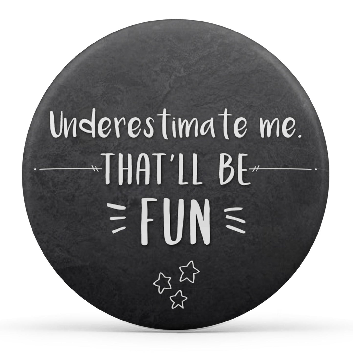 Underestimate me. That'll be fun Image