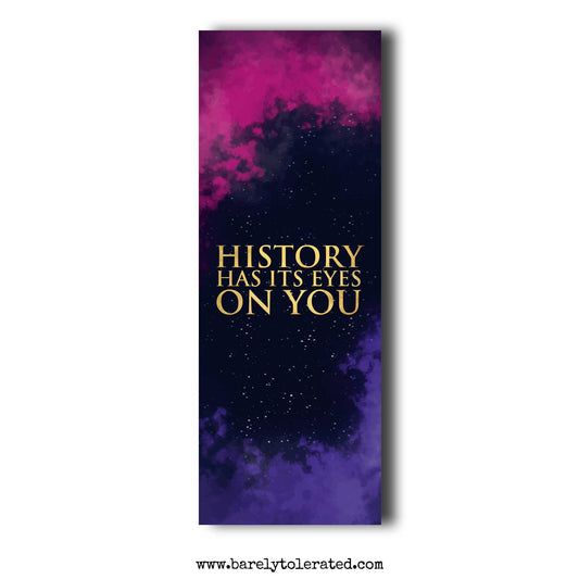 History Has Its Eyes On You Bookmark Image