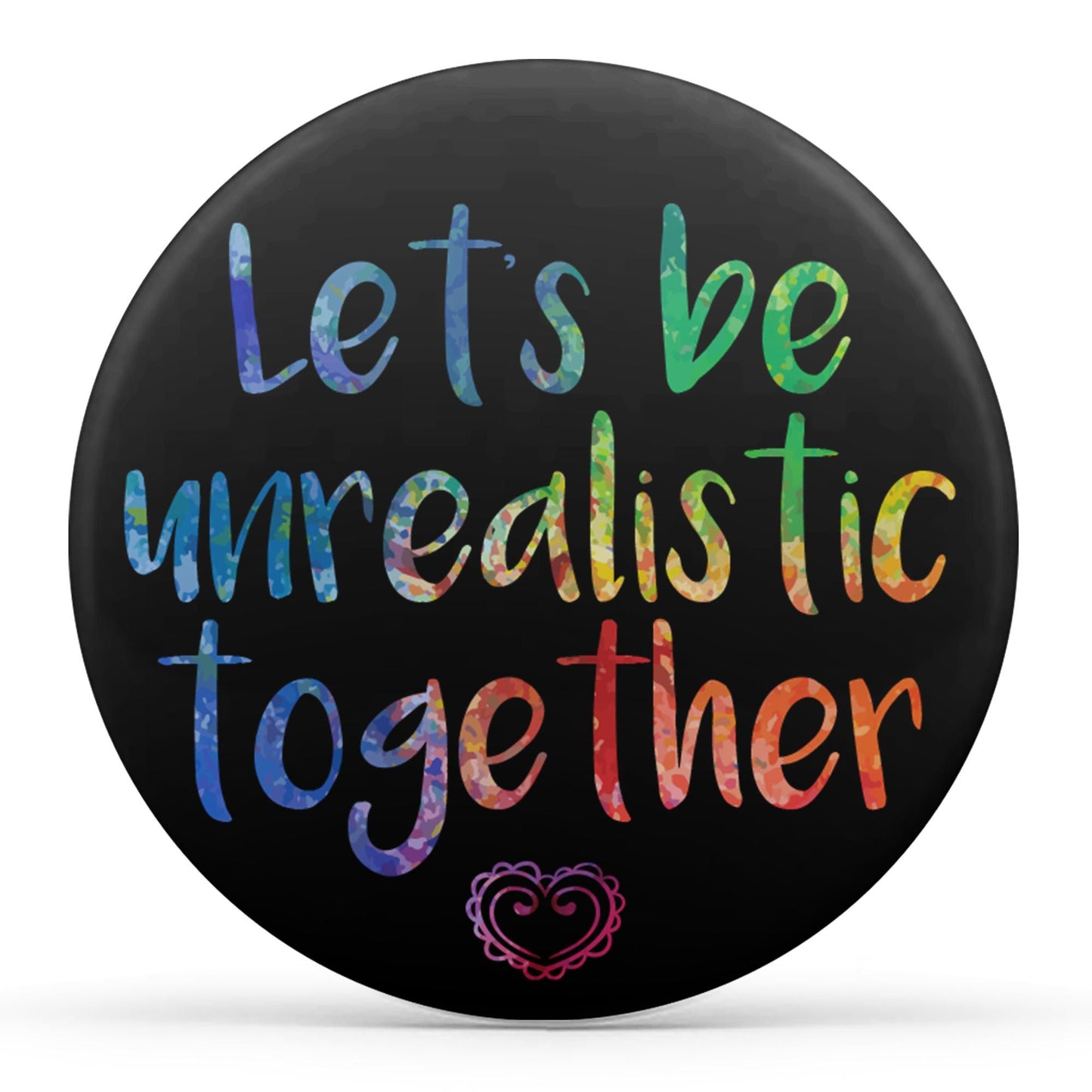 Let's Be Unrealistic Together Image
