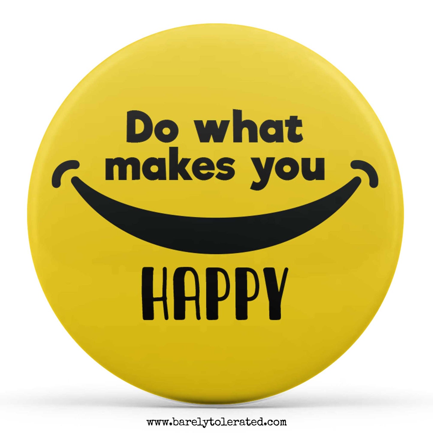 Do What Makes You Happy