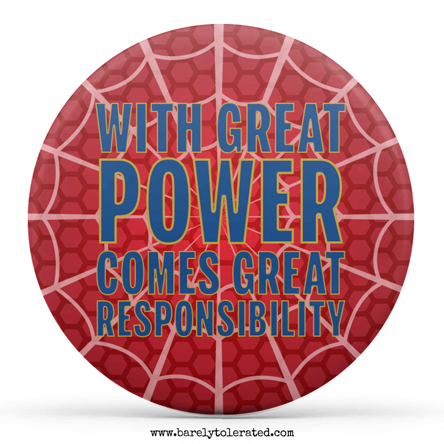 With Great Power Comes Great Responsibility