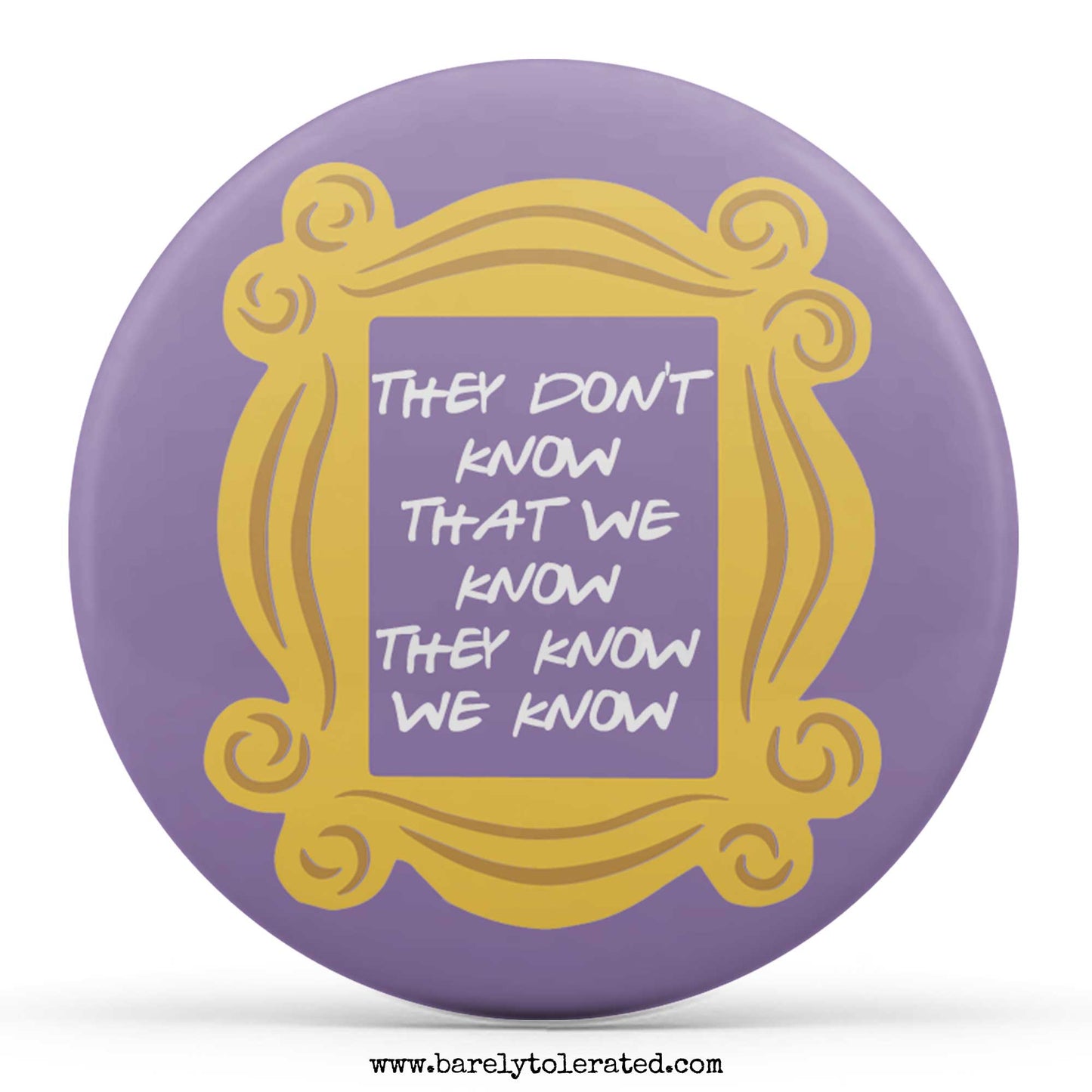They Don't Know That We Know