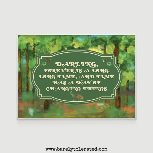 Darling, Forever is a Long Long Time Print