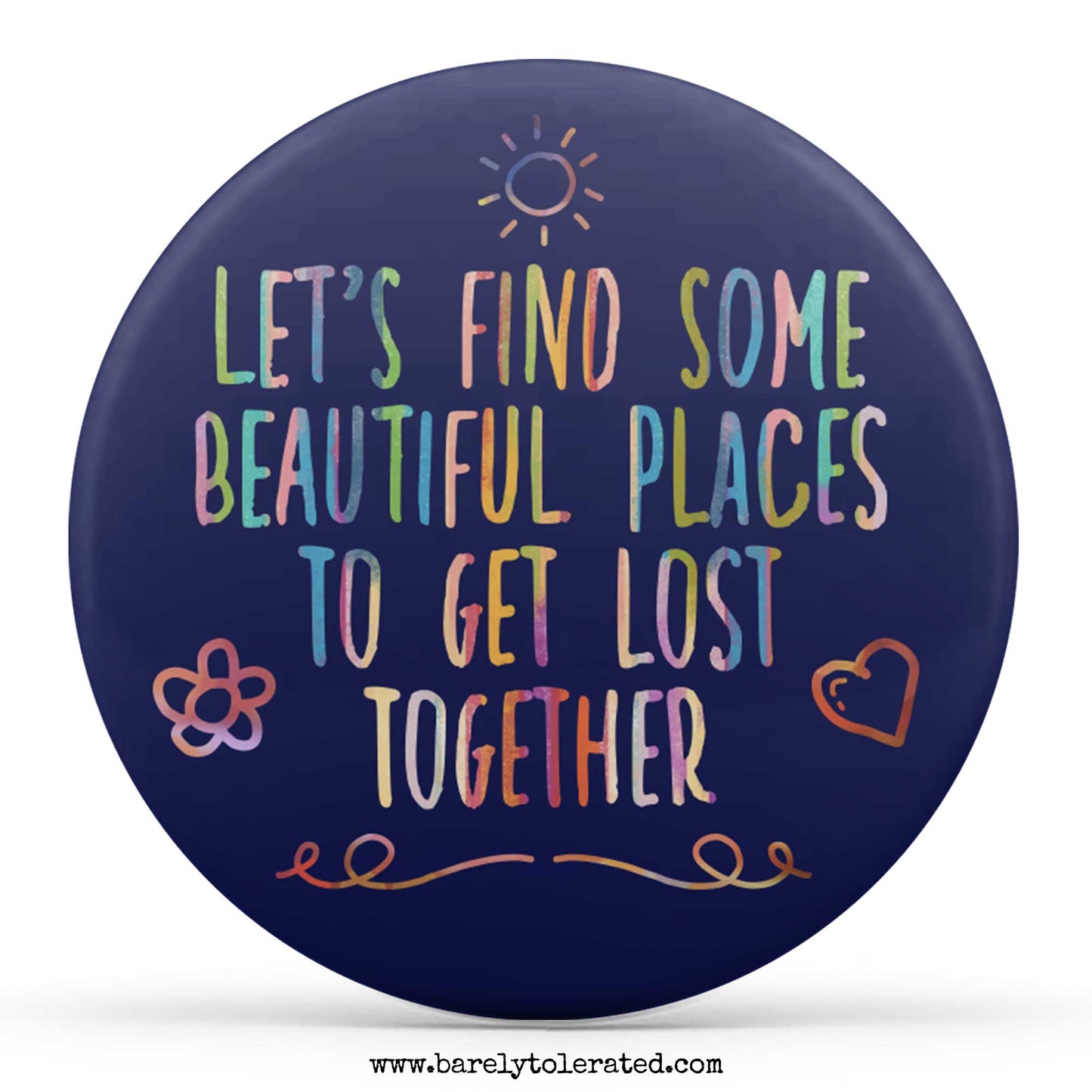 Let's Find Some Beautiful Places to Get Lost Together