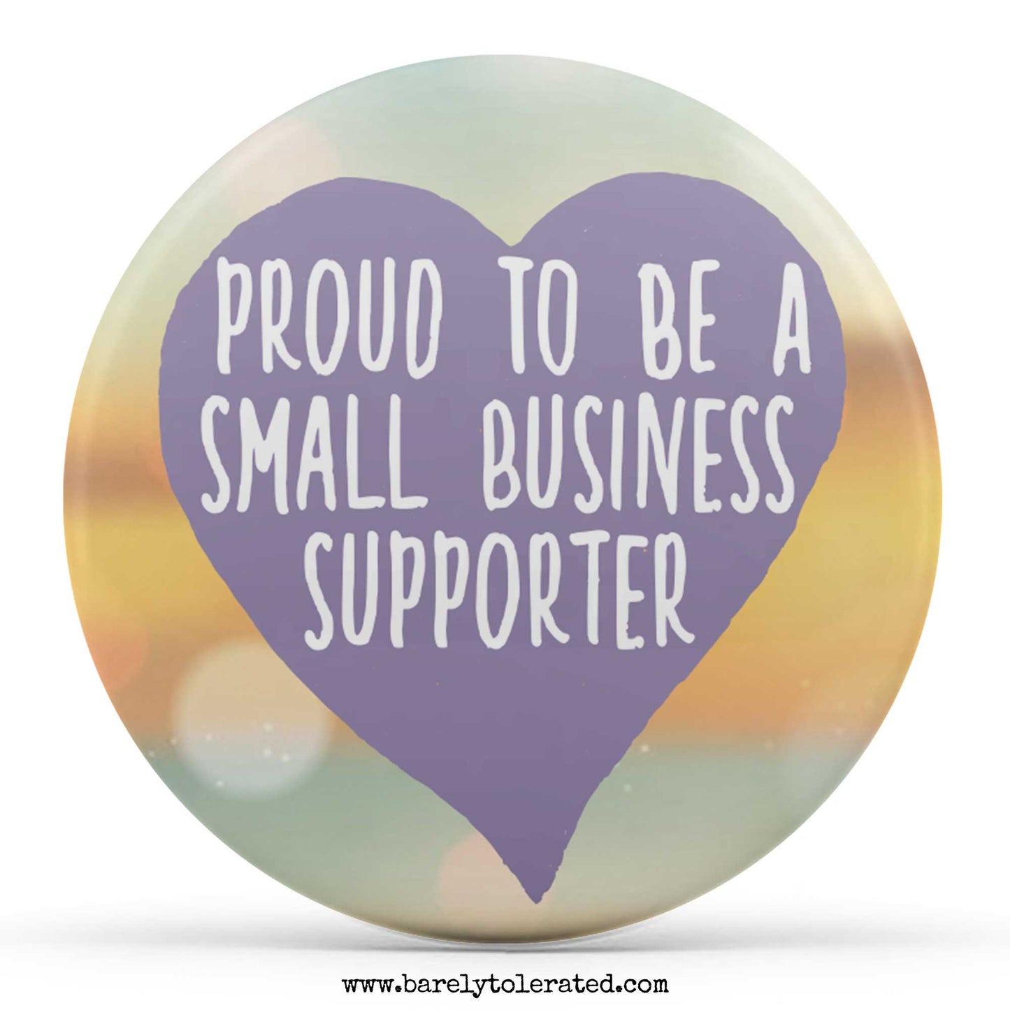 Proud to be a Small Business Supporter