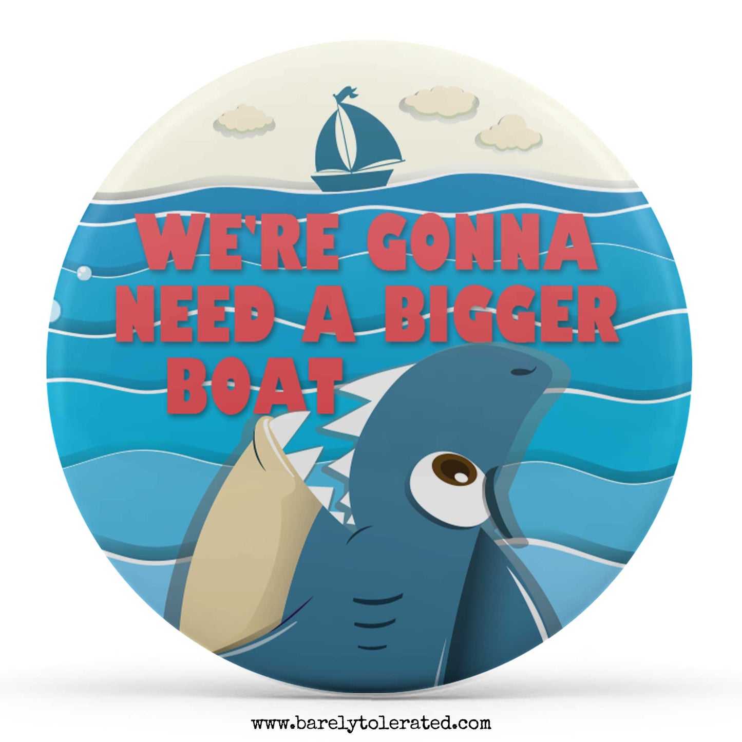 We're Gonna Need A Bigger Boat
