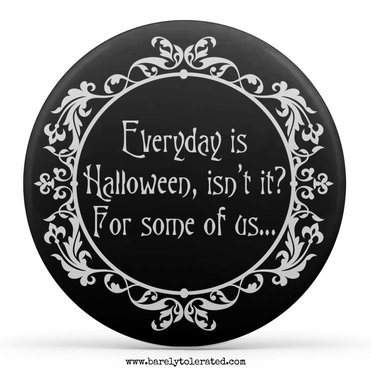 Everyday is Halloween