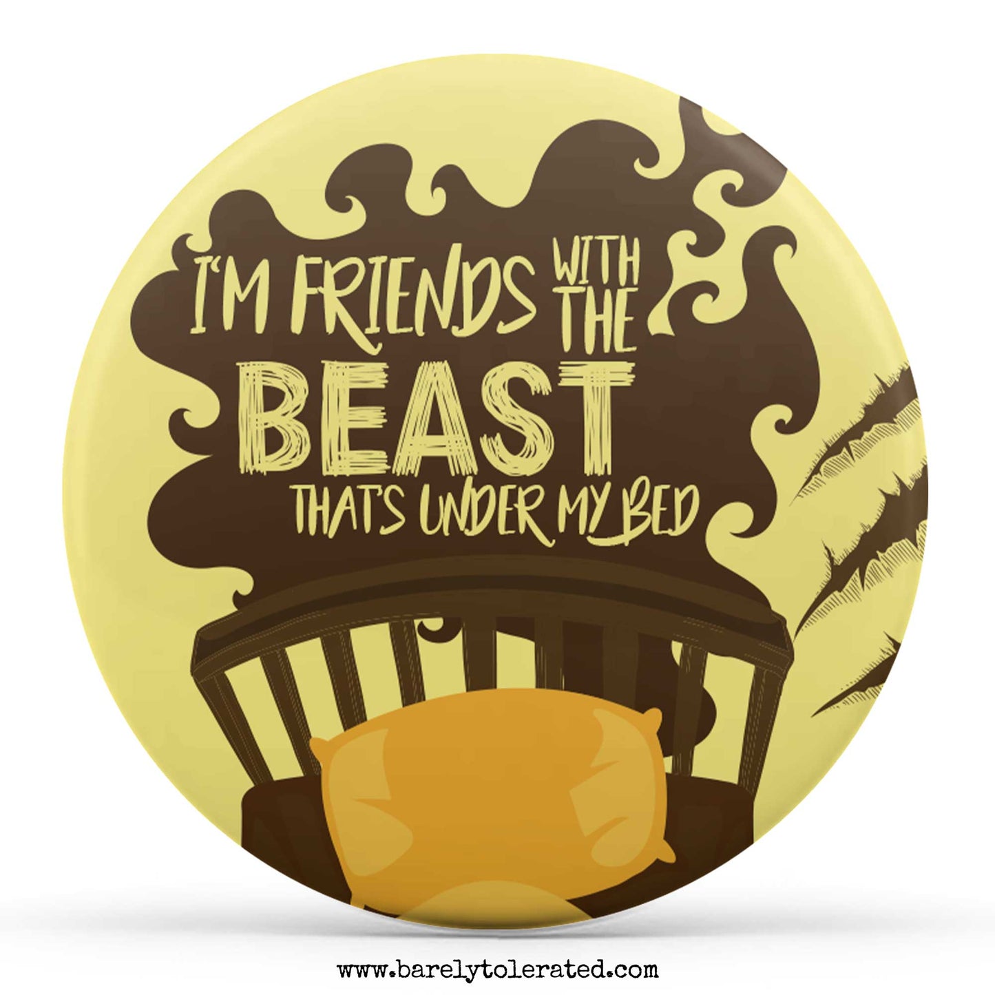 I'm Friends With The Beast That's Under My Bed