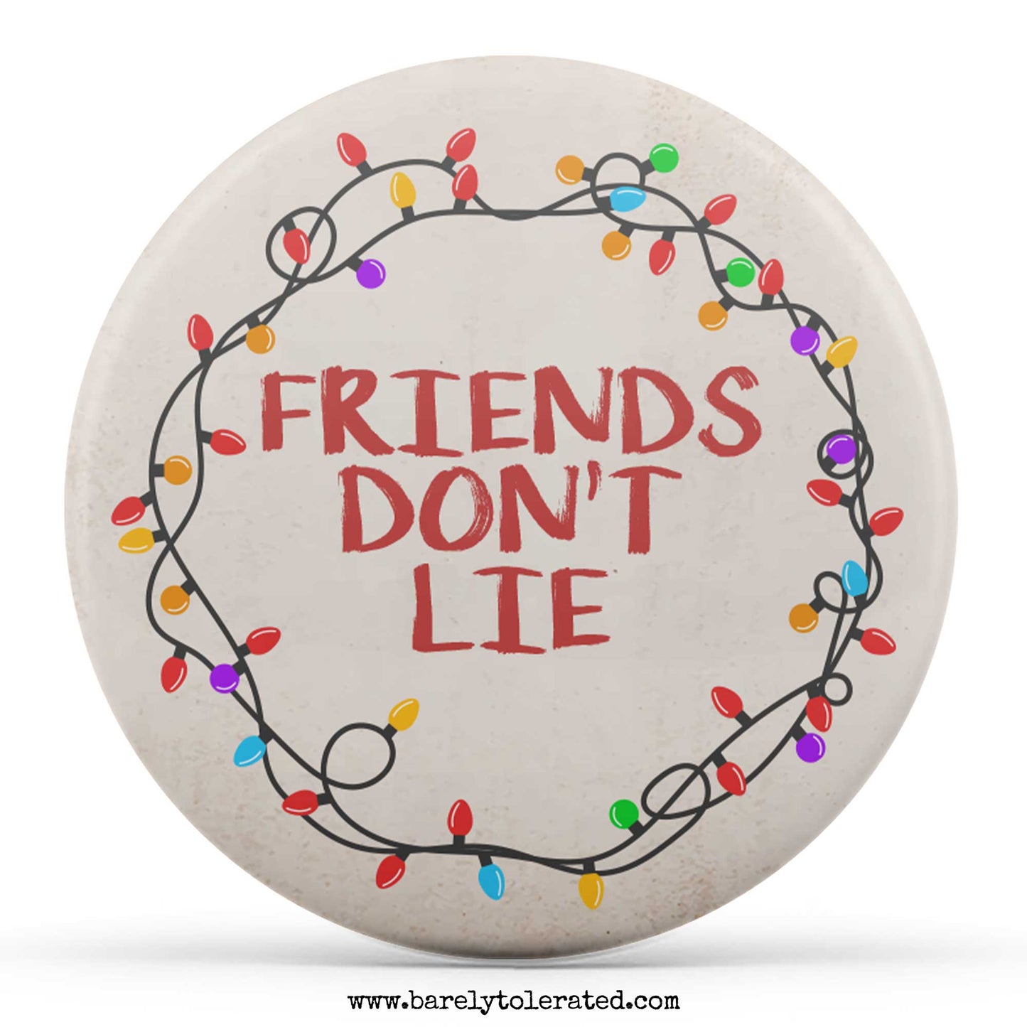 Friends Don't Lie