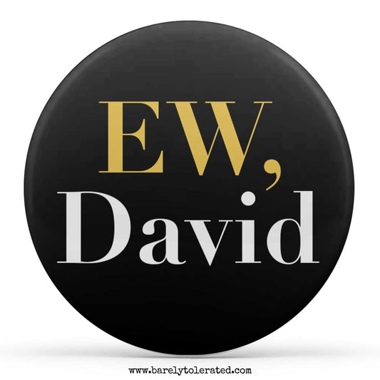 Ew, David