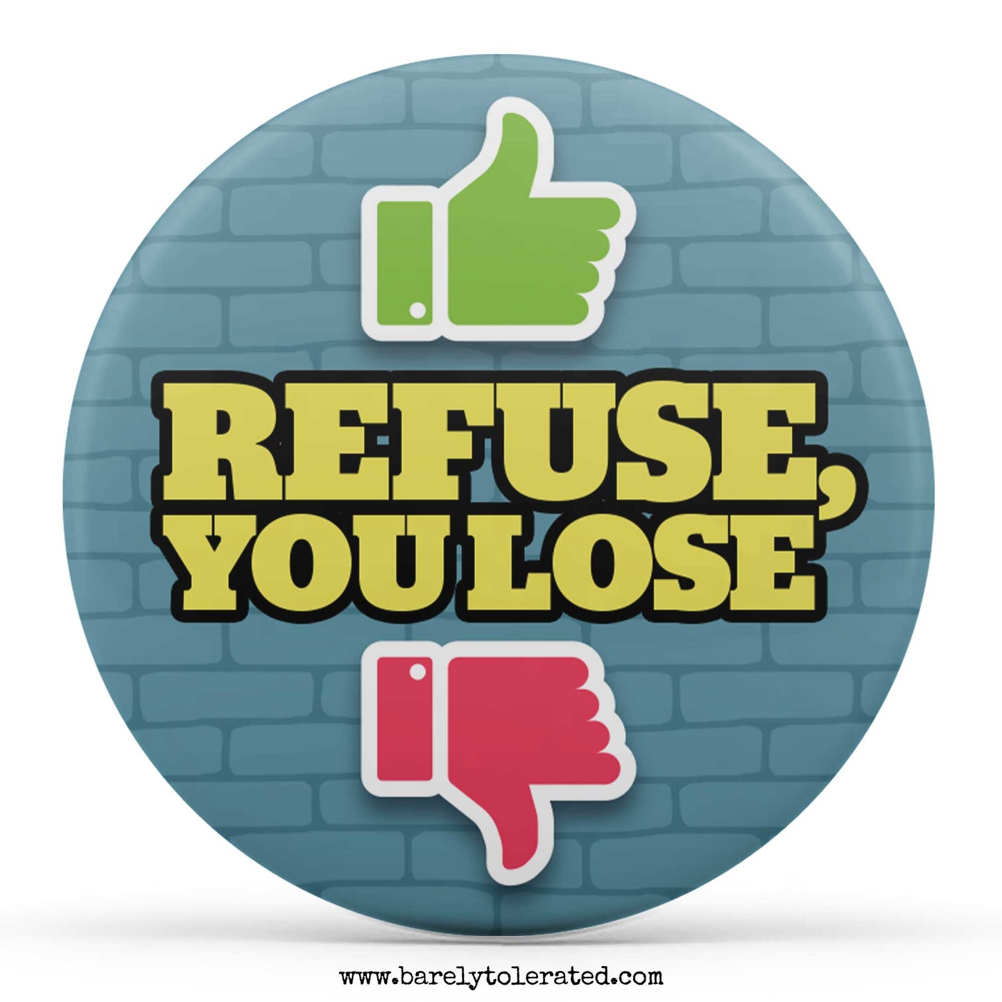 Refuse, You Lose
