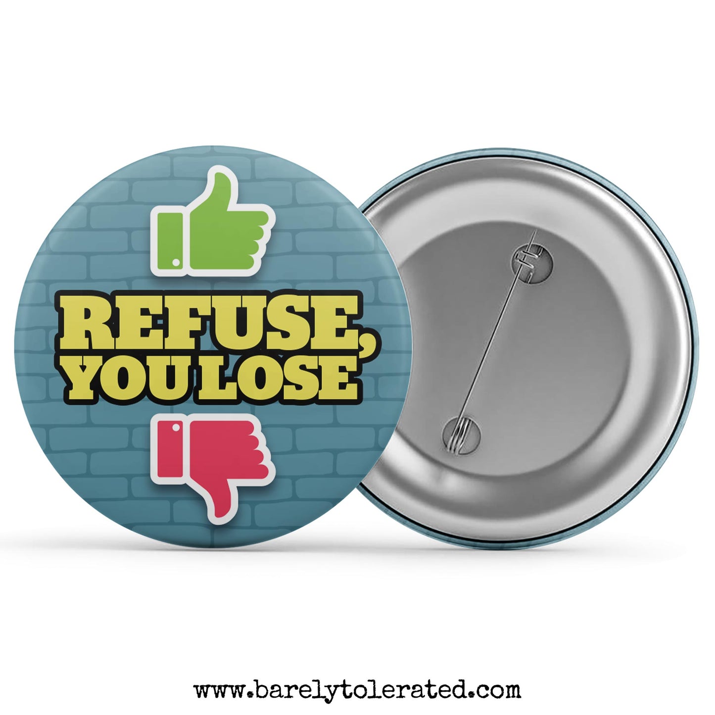 Refuse, You Lose