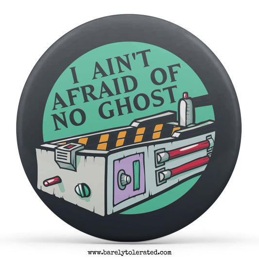 I Ain't Afraid Of No Ghost
