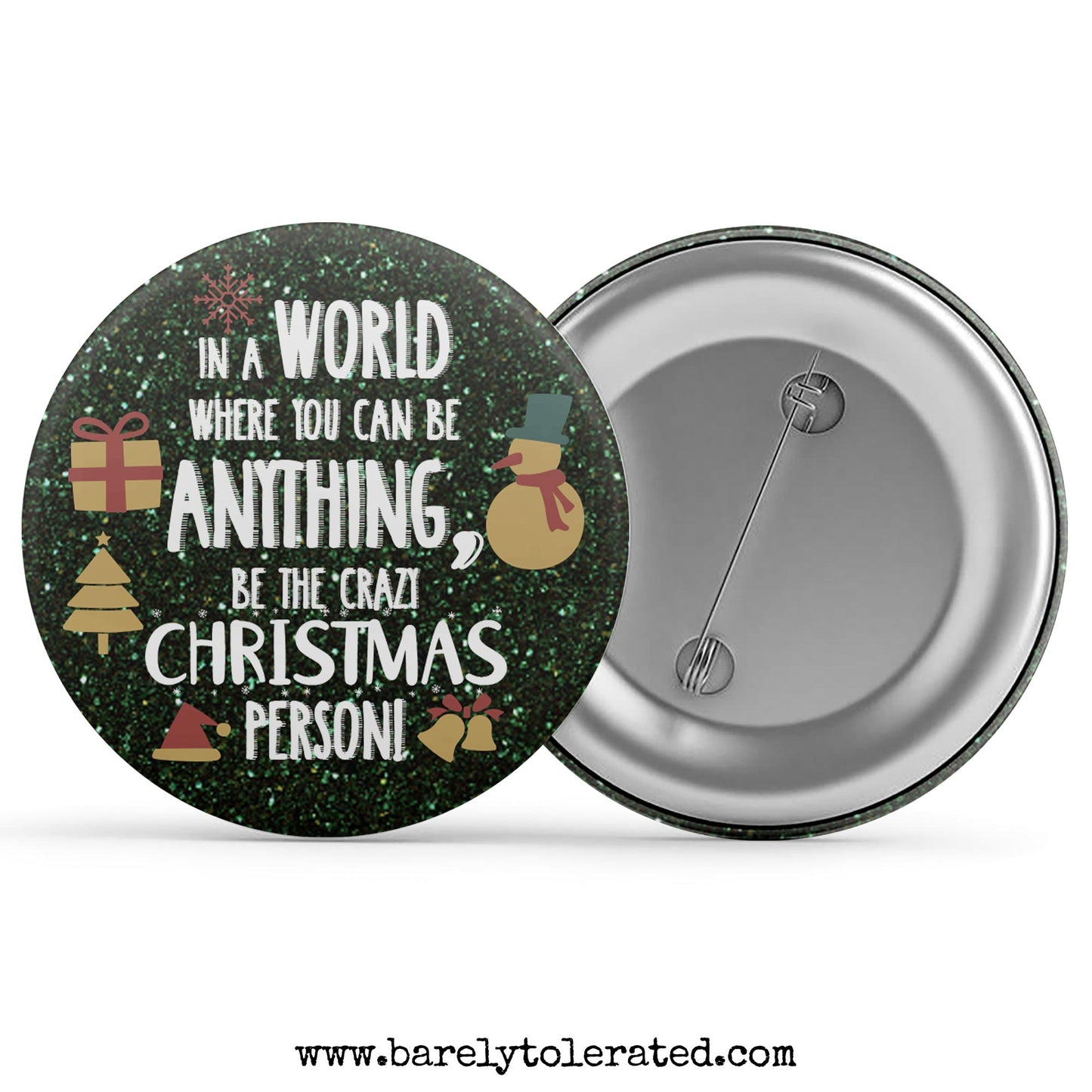 In A World Where You Can Be Anything, Be The Crazy Christmas Person!