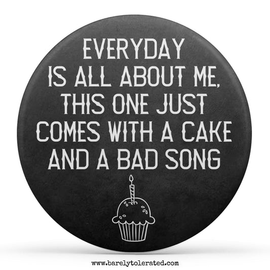 Everyday Is About Me