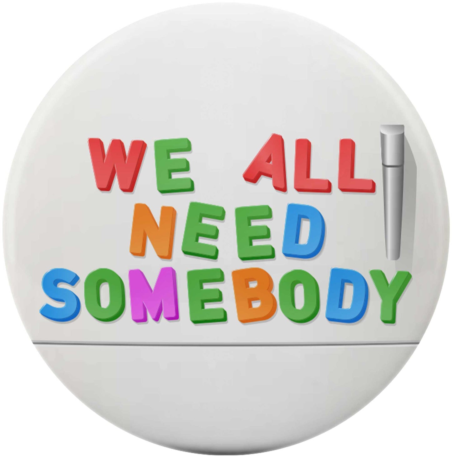 We All Need Somebody