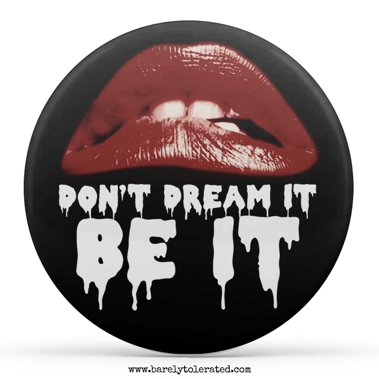 Don't Dream It, Be It
