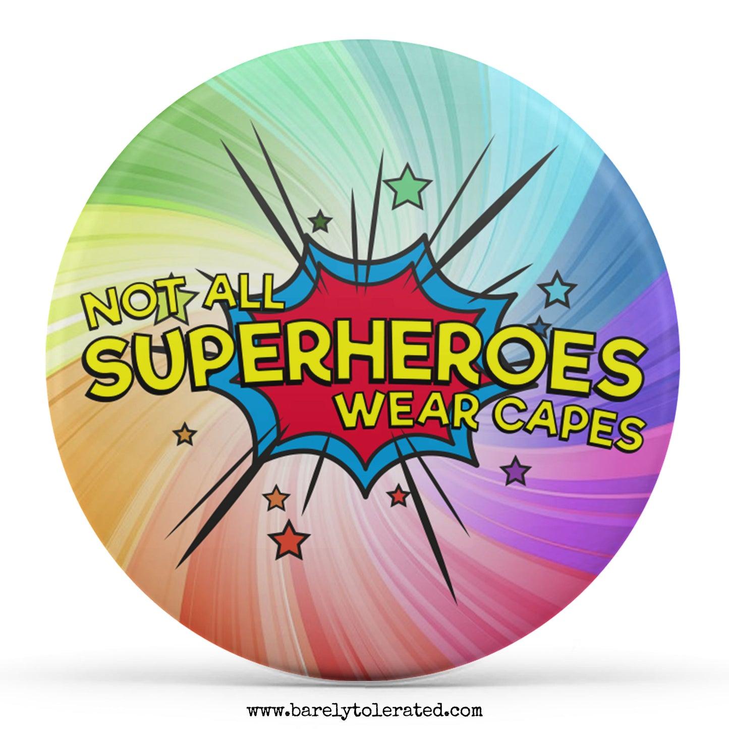 Not All Superheroes Wear Capes
