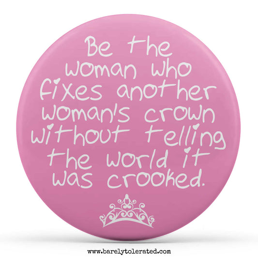 Be The Woman...
