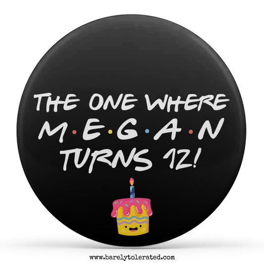 Customisable Birthday - The One Where...