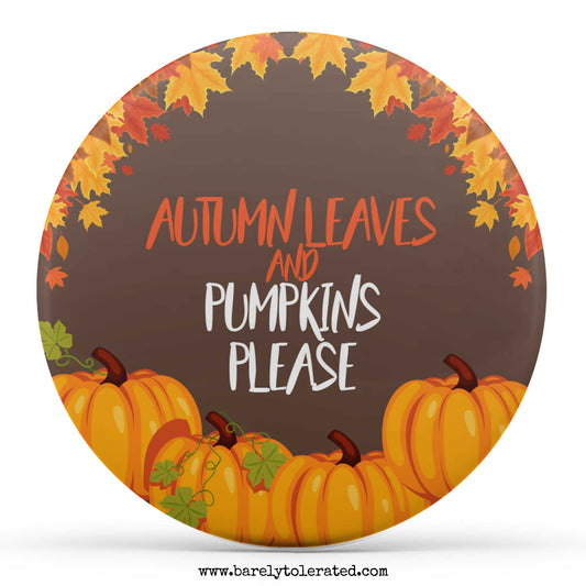 Autumn Leaves and Pumpkins Please