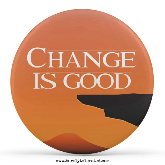 Change Is Good
