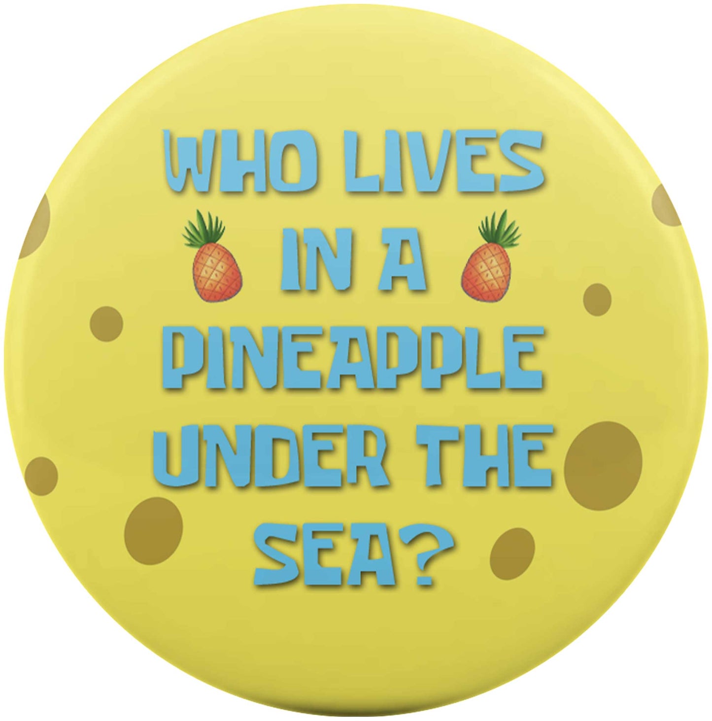 Who Lives In A Pineapple Under The Sea?