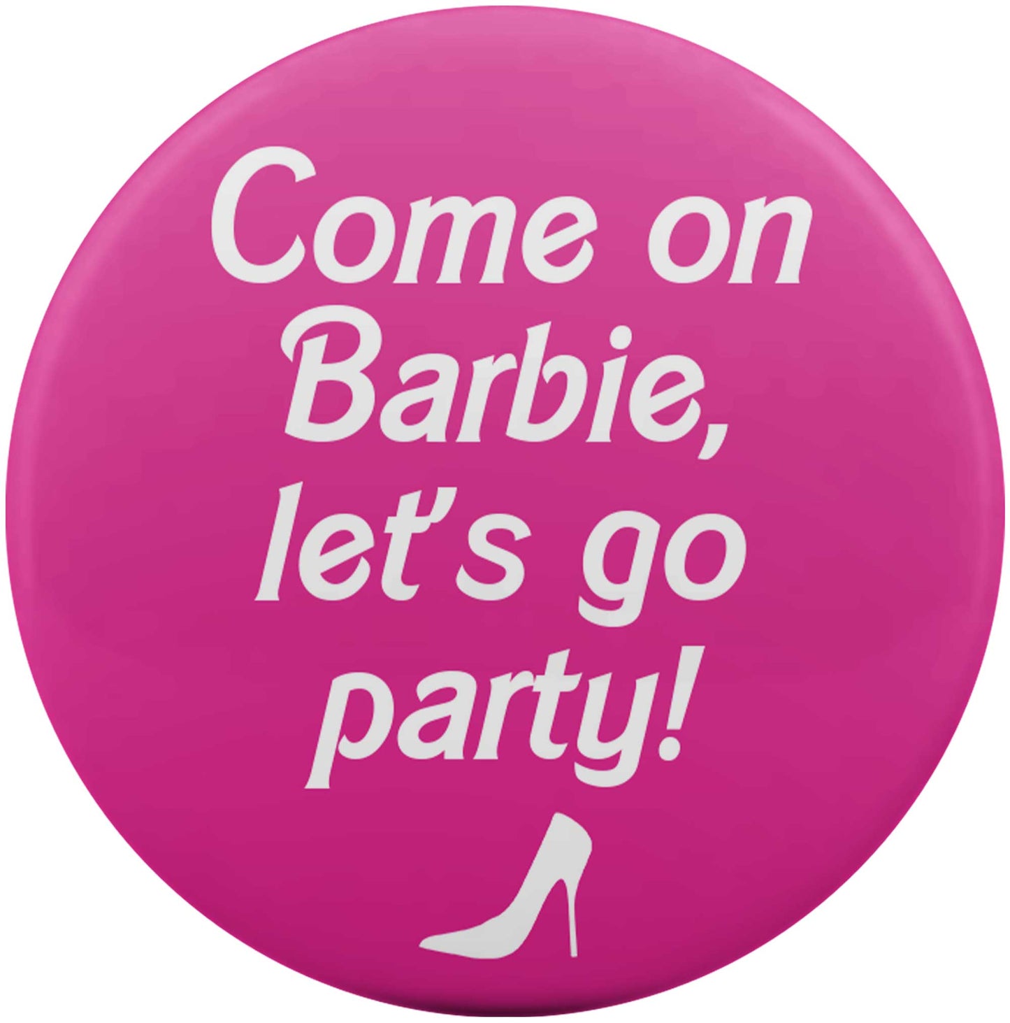 Come on Barbie, Let's Go Party!