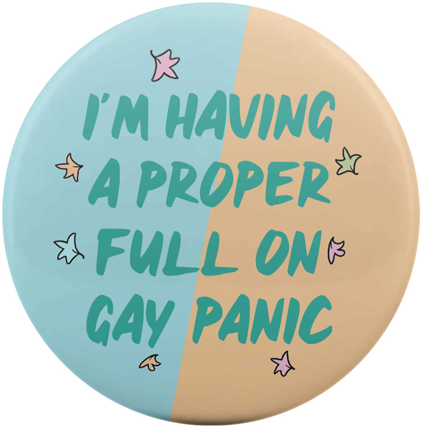 I'm Having A Proper Full On Gay Panic