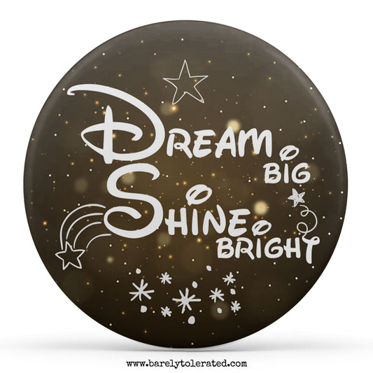Dream Big Shine Bright