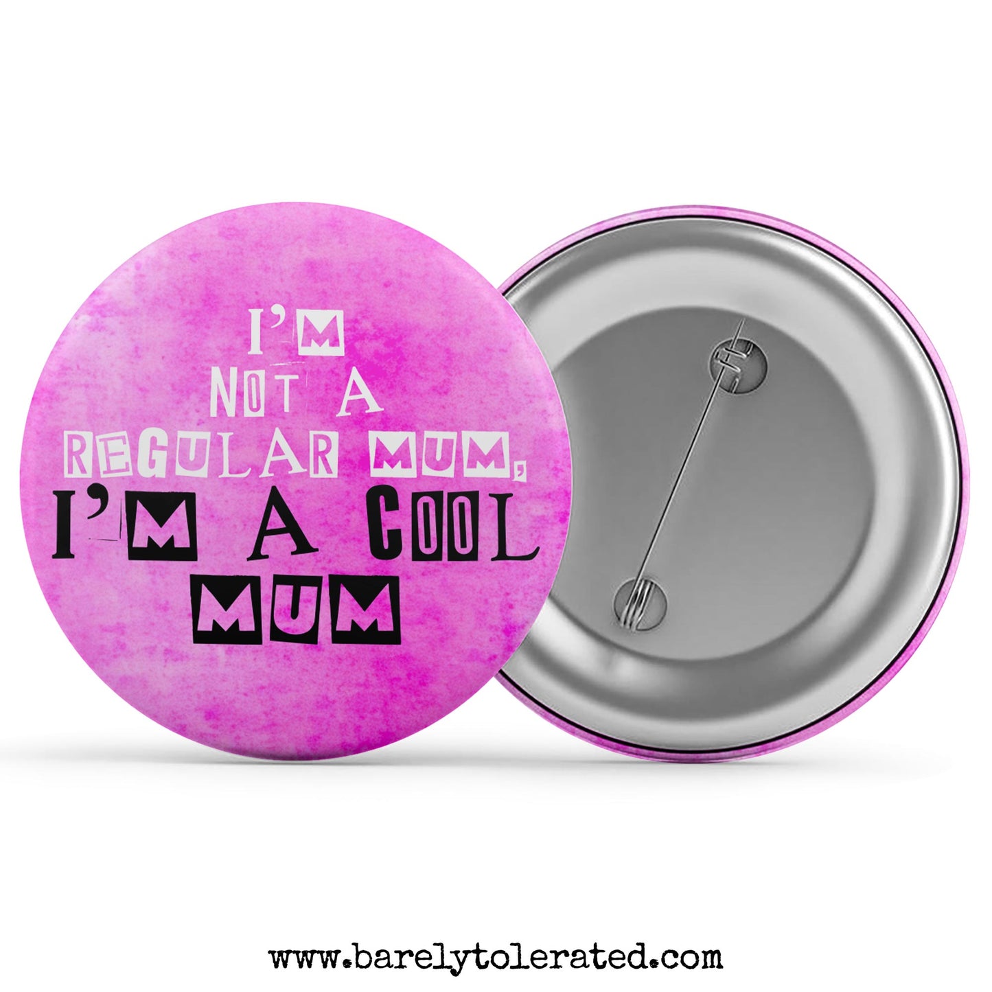 I'm Not A Regular Mum, I'm A Cool Mum