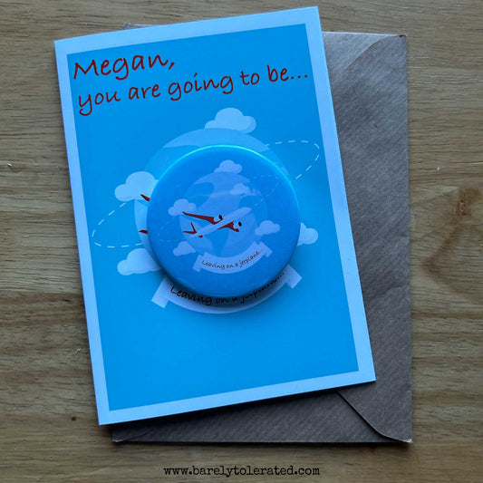 Leaving On A Jetplane Reveal Card & Badge / Greeting Card