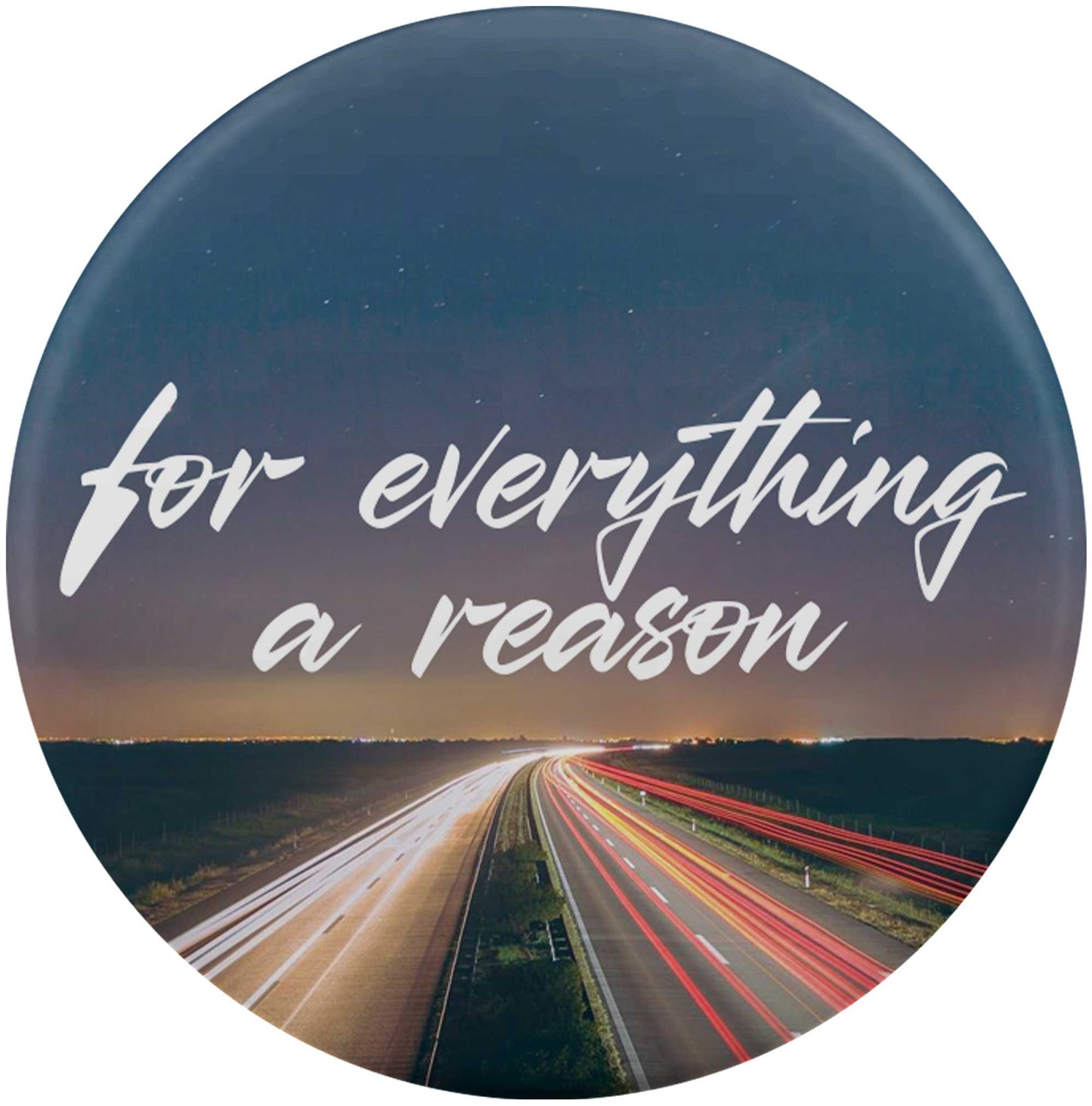 For Everything A Reason
