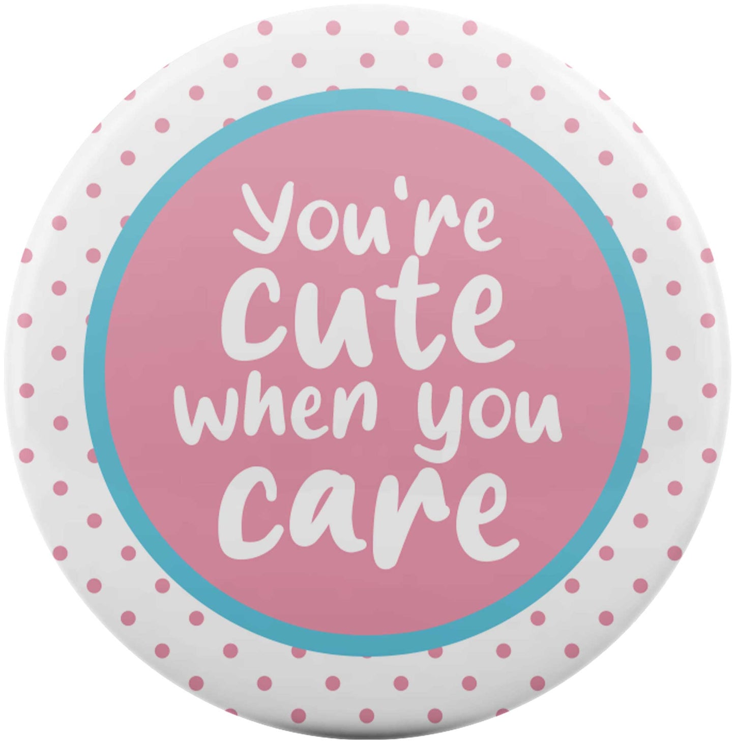 You're Cute When You Care