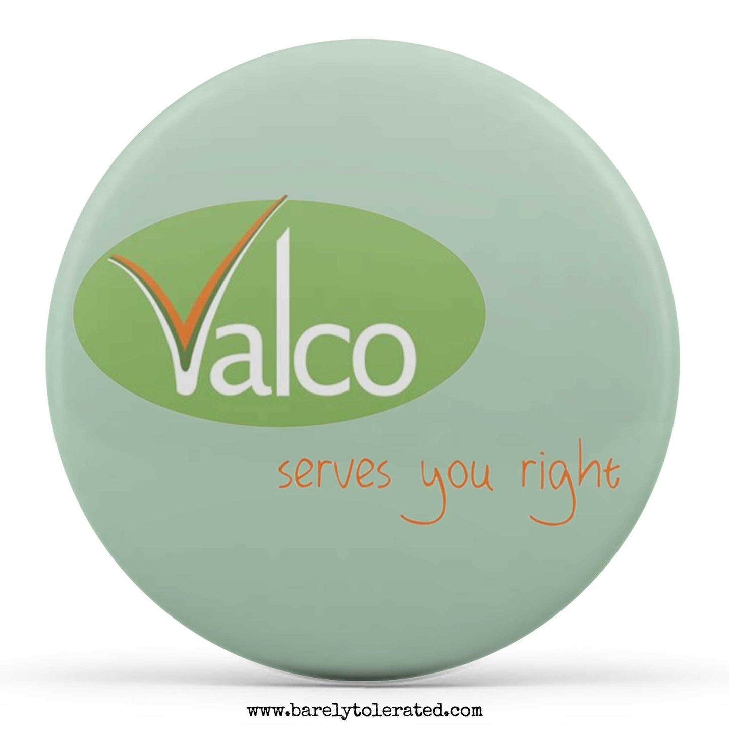 Valco Serves You Right