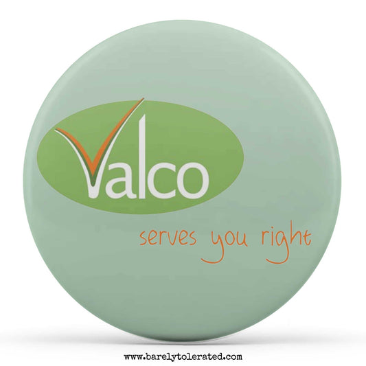 Valco Serves You Right