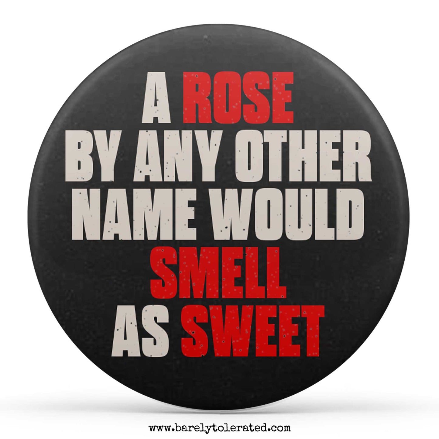 A Rose By Any Other Name Would Smell As Sweet